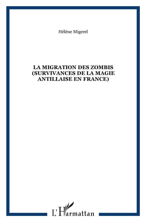 LA MIGRATION DES ZOMBIS (SURVIVANCES DE LA MAGIE ANTILLAISE EN FRANCE)