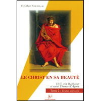 LE CHRIST EN SA BEAUTE - TOME 2 : TEXTES COMMENTES - HANS URS VON BALTHASAR ET SAINT THOMAS D'AQUIN