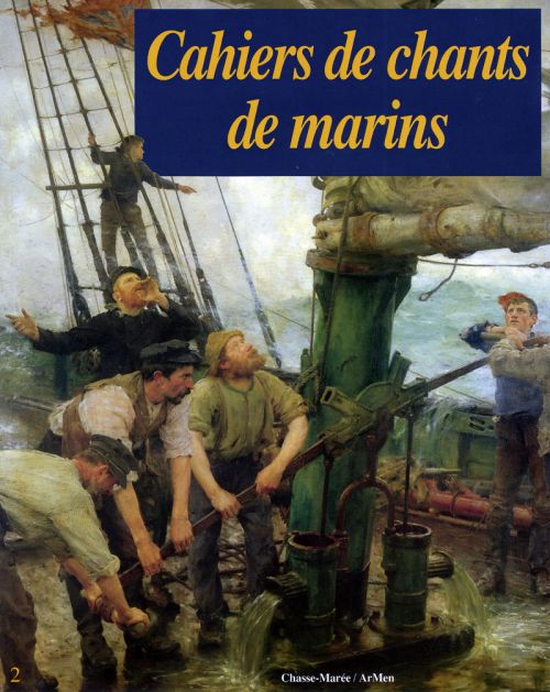 CAHIERS DE CHANTS DE MARINS - TOME 02