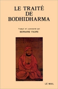 LE TRAITE DE BODHIDHARMA - PREMIERE ANTHOLOGIE DU BOUDDHISME CHAN