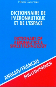 DICTIONNAIRE DE L'AERONAUTIQUE ET DE L'ESPACE - ANGL/FR - NOUVELLE EDITION - VOL1