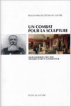 UN COMBAT POUR LA SCULPTURE - LOUIS COURAJOD (1841-1896), HISTORIEN D'ART ET CONSERVATEUR
