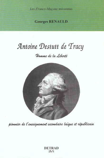 ANTOINE DESTUTT DE TRACY - HOMME DE LA LIBERTE
