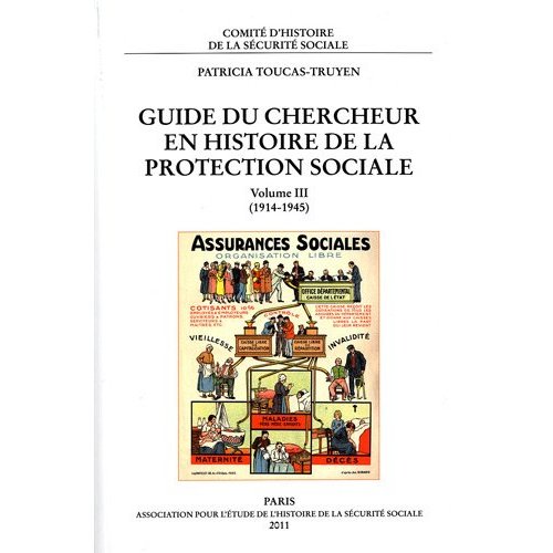 GUIDE DU CHERCHEUR EN HISTOIRE DE LA PROTECTION SOCIALE VOLUME III (1914-1945)