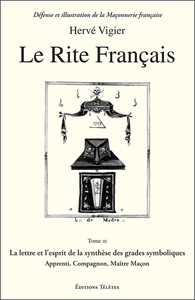LE RITE FRANCAIS T.3 - LA LETTRE ET L'ESPRIT