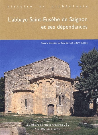L'ABBAYE SAINT-EUSEBE DE SAIGNON (VAUCLUSE) ET SES DEPENDANCES