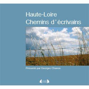 HAUTE-LOIRE CHEMINS D'ECRIVAINS