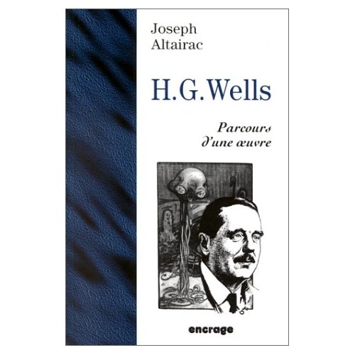 H.G. WELLS - PARCOURS D'UNE OEUVRE