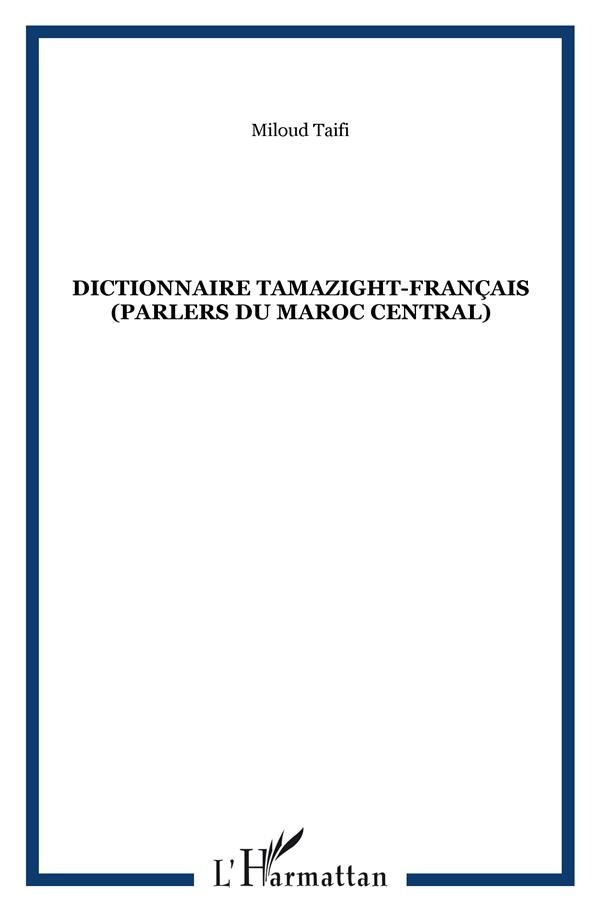 DICTIONNAIRE TAMAZIGHT-FRANCAIS (PARLERS DU MAROC CENTRAL)