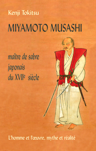MIYAMOTO MUSASHI MAITRE DE SABRE
