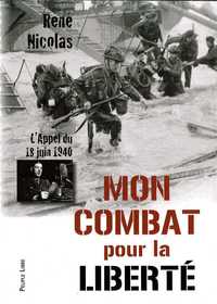 MON COMBAT POUR LA LIBERTE - L'APPEL DU 18 JUIN 1940