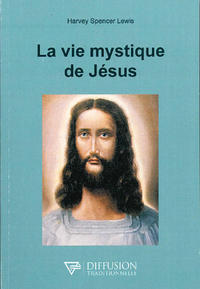 LA VIE MYSTIQUE DE JESUS