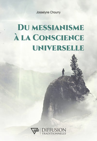 DU MESSIANISME A LA CONSCIENCE UNIVERSELLE