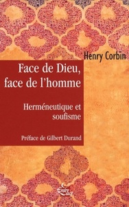 FACE DE DIEU, FACE DE L'HOMME - HERMENEUTIQUE ET SOUFISME