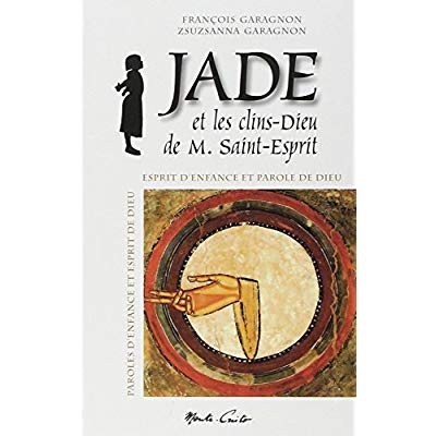 JADE ET LES CLINS-DIEU DE M. SAINT-ESPRIT
