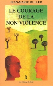 LE COURAGE DE LA NON-VIOLENCE