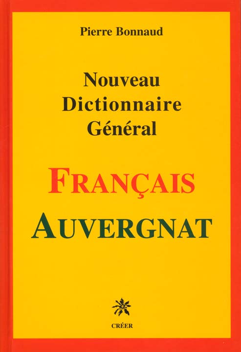 NOUVEAU DICTIONNAIRE GENERAL FRANCAIS AUVERGNAT