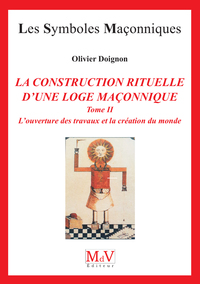 LA CONSTRUCTION RITUELLE D'UNE LOGE MACONNIQUE