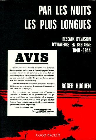 PAR LES NUITS LES PLUS LONGUES - RESEAUX D'EVASION D'AVIATEURS EN BRETAGNE 1940-1944