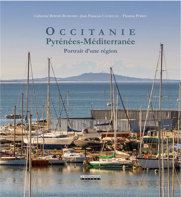 OCCITANIE, PYRENEES - MEDITERRANNEE - PORTRAIT D'UNE REGION
