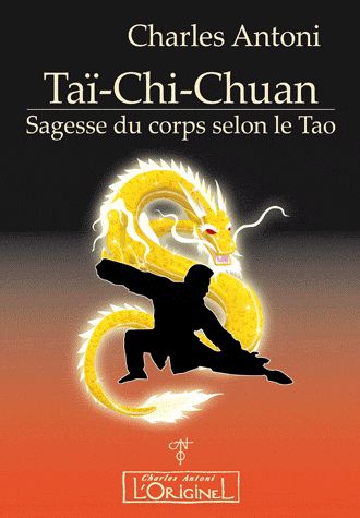 TAI-CHI-CHUAN - SAGESSE DU CORPS SELON LE TAO
