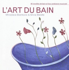 L'ART DU BAIN - 44 RECETTES DE BAIN ET LEUR AMBIANCE MUSICALE