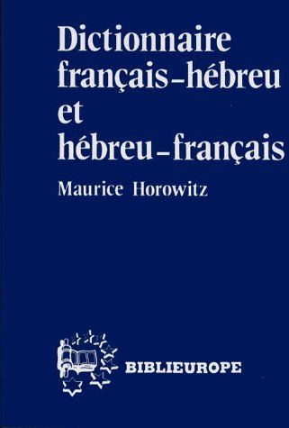 DICTIONNAIRE HEBREU -FRANCAIS/FRANCAIS- HEBREU