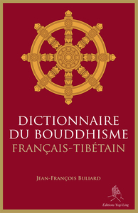 DICTIONNAIRE DU BOUDDHISME, FRANCAIS-TIBETAIN