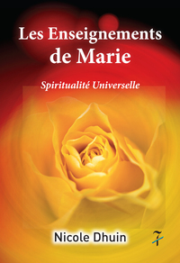 LES ENSEIGNEMENTS DE MARIE - SPIRITUALITE UNIVERSELLE