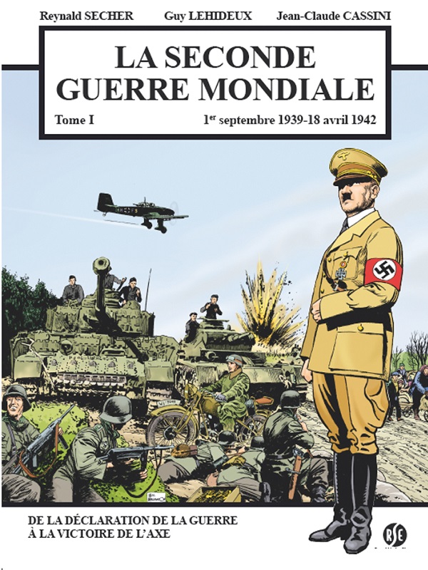 T01 - LA SECONDE GUERRE MONDIALE - 1ER SEPTEMBRE 1939 - 18 AVRIL 1942 - DE LA DECLARATION DE GUERRE