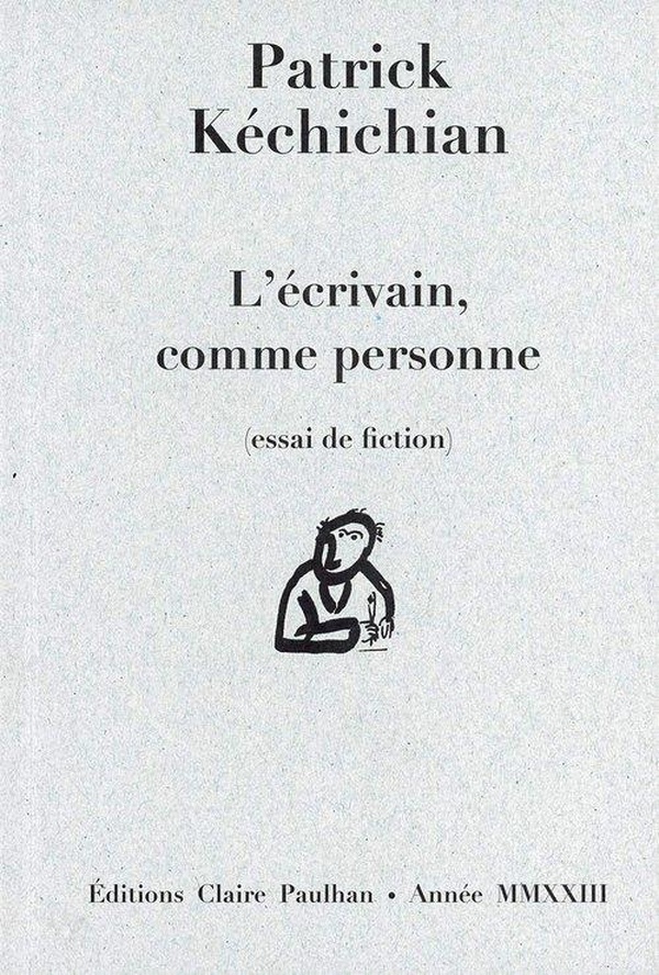 L'ecrivain, comme personne - (essai de fiction)