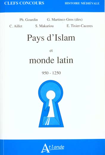 PAYS D'ISLAM ET MONDE LATIN 950-1250