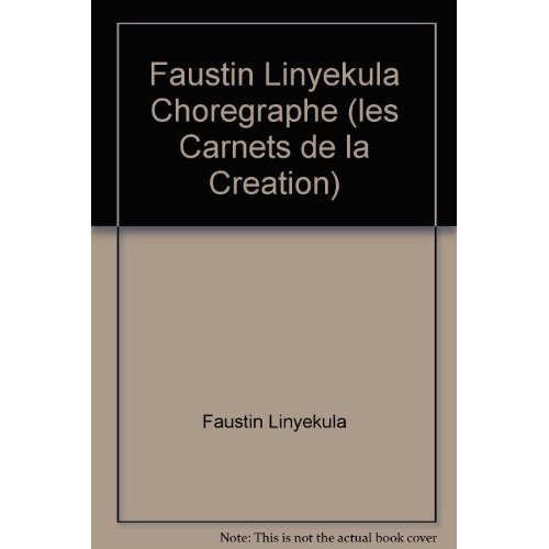 FAUSTIN LINYEKULA CHOREGRAPHE (LES CARNETS DE LA CREATION)