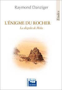 L'ENIGME DU ROCHER, LA DISGRACE DE MOISE