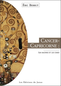 CANCER-CAPRICORNE, LES RACINES ET LES CIMES
