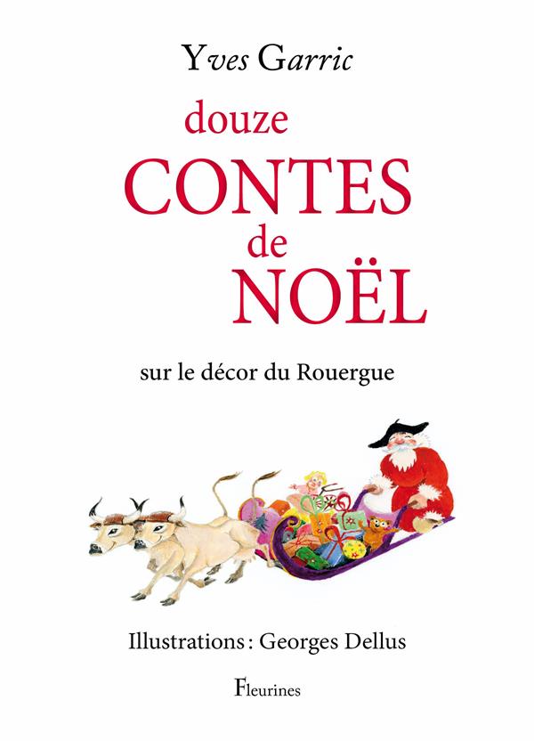 DOUZE CONTES DE NOEL - SUR LE DECOR DU ROUERGUE