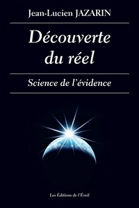 DECOUVERTE DU REEL - SCIENCE DE L'EVIDENCE