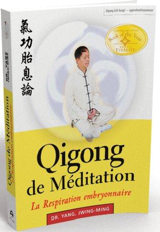 QI GONG DE MEDITATION - LA RESPIRATION EMBRYONNAIRE