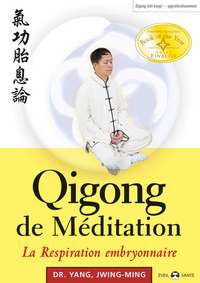 QI GONG DE MEDITATION - LA RESPIRATION EMBRYONNAIRE