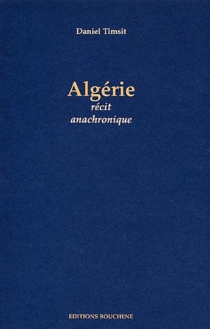 ALGERIE, RECIT ANACHRONIQUE