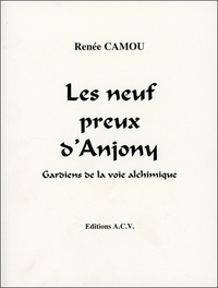 LES NEUF PREUX D'ANJONY - GARDIENS DE LA VOIE ALCHIMIQUE