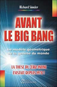 AVANT LE BIG BANG - LA THESE DU ZERO-INFINI