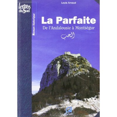 PARFAITE (LA)  -  DE L'ANDALOUSIE A MONTSEGUR