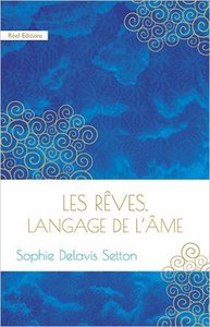 LES REVES : LANGAGE DE L'AME