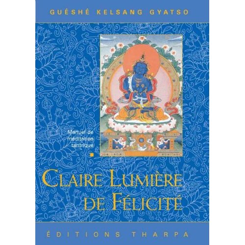 CLAIRE LUMIERE DE FELICITE - MANUEL DE MEDITATION TANTRIQUE