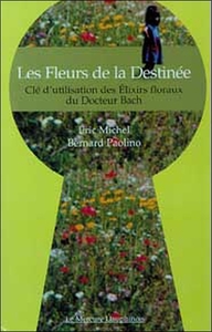 FLEURS DE LA DESTINEE - ELIXIRS FLORAUX