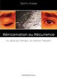 REINCARNATION OU RECURRENCE : AU-DELA DU TEMPS, UN ETERNEL PRESENT