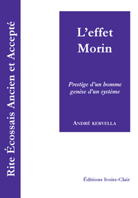 REAA - L'EFFET MORIN - PRESTIGE D'UN HOMME, GENESE D'UN SYSTEME