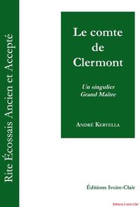 LE COMTE DE CLERMONT - UN SINGULIER GRAND MAITRE