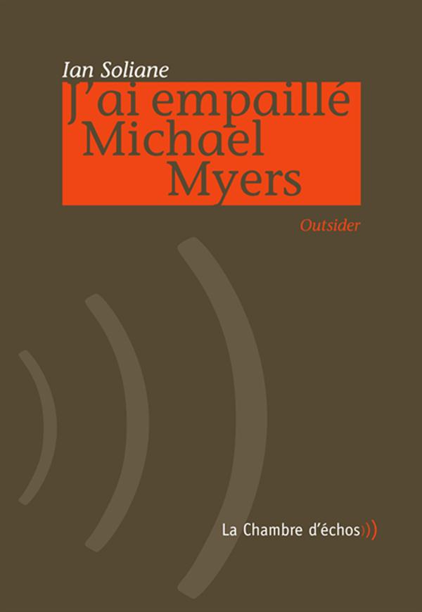 J AI EMPAILLE MICHAEL MYERS - OUTSIDER